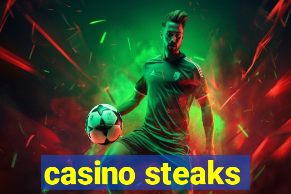 casino steaks